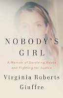 Nobody's Girl: A Memoir of Surviving Abuse and Fighting for Justice - outlet/retourdeal