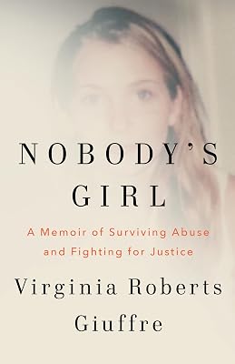 Nobody's Girl: A Memoir of Surviving Abuse and Fighting for Justice - outlet/retourdeal