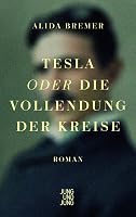 Tesla oder die Vollendung der Kreise: Roman - outlet/retourdeal