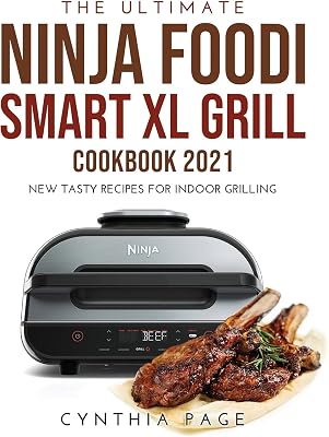 The Ultimate Ninja Foodi Smart XL Grill Cookbook 2021: New Tasty - outlet/retourdeal