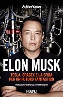 Elon Musk. Tesla SpaceX e la sfida per un futuro fantastico - outlet/retourdeal