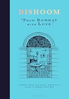 Dishoom: From Bombay with Love: The first ever cookbook from the - outlet/retourdeal
