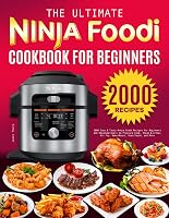 The Ultimate Ninja Foodi Cookbook for Beginners: 2000 Easy & Tasty - outlet/retourdeal