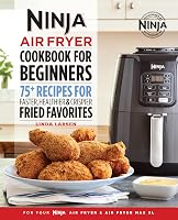 The Official Ninja Air Fryer Cookbook for Beginners: 75+ Recipes for - outlet/retourdeal