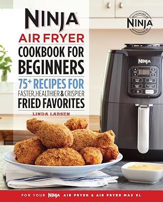 The Official Ninja Air Fryer Cookbook for Beginners: 75+ Recipes for - outlet/retourdeal