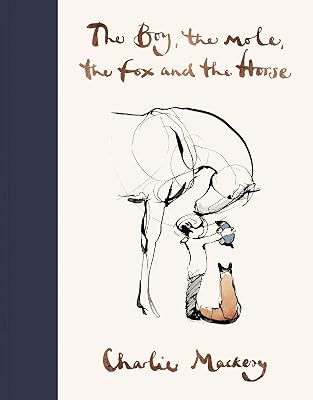 The Boy The Mole The Fox and The Horse: Charlie Mackesy - outlet/retourdeal