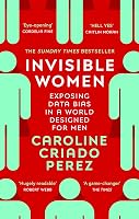 Invisible Women: Exposing Data Bias in a World Designed for Men: the - outlet/retourdeal