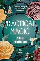 Practical Magic: The bestselling novel that inspired the iconic fil - outlet/retourdeal